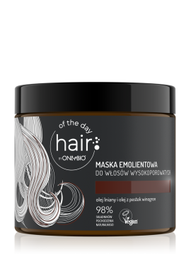 Hair of the day by ONLYBIO Maska emolientowa do włosów wysokoporowatych 400ml